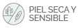 Piel seca y sensible Piel seca y sensible